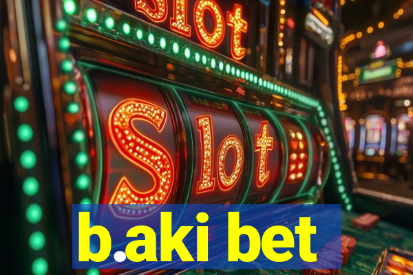 b.aki bet