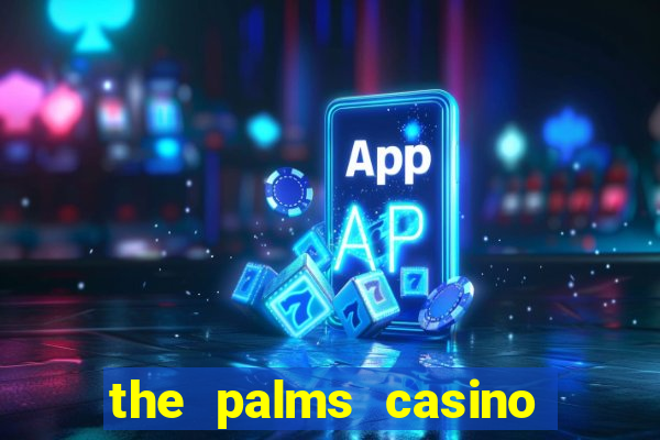 the palms casino las vegas nv