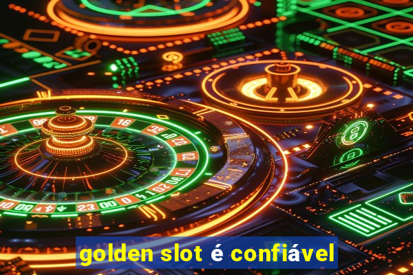 golden slot é confiável