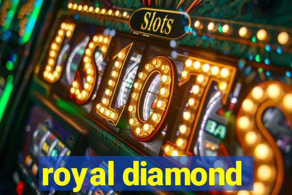 royal diamond