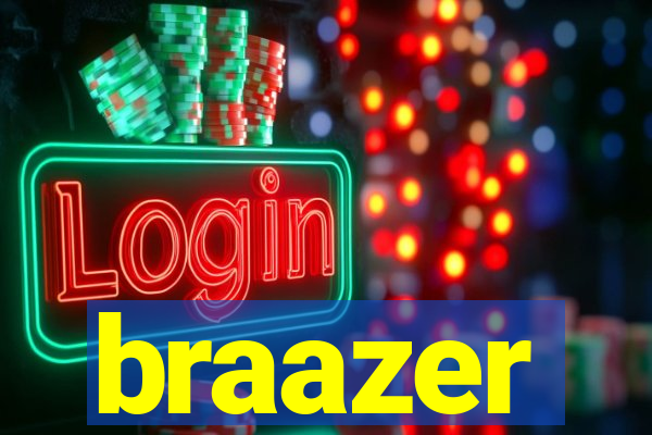 braazer