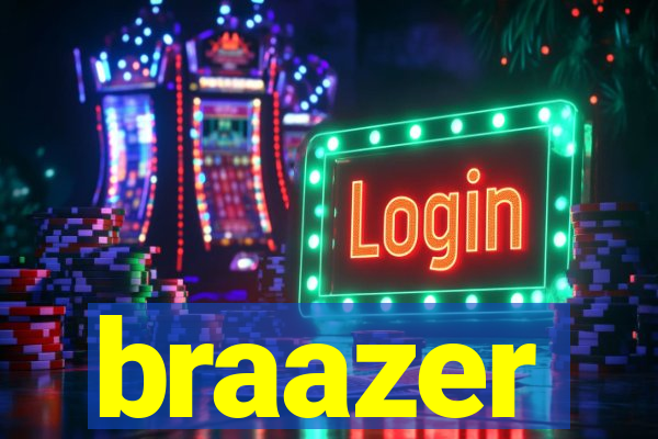 braazer