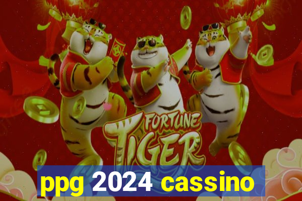 ppg 2024 cassino