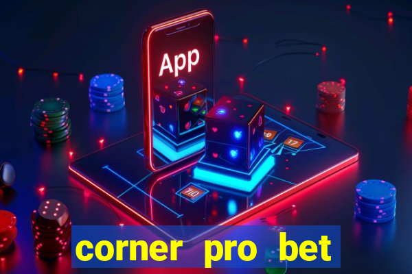 corner pro bet vale a pena