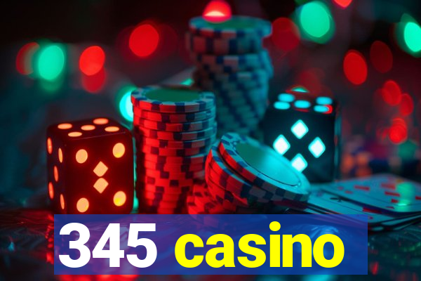 345 casino