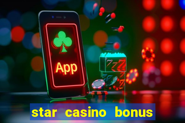 star casino bonus senza deposito