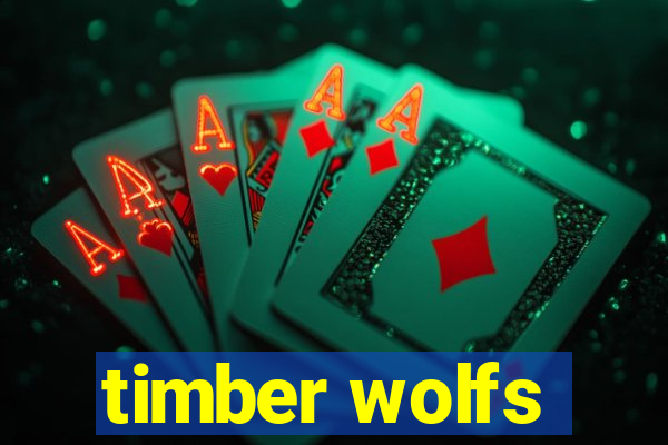 timber wolfs