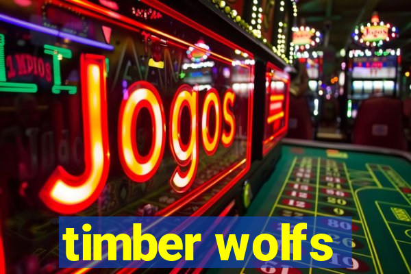 timber wolfs