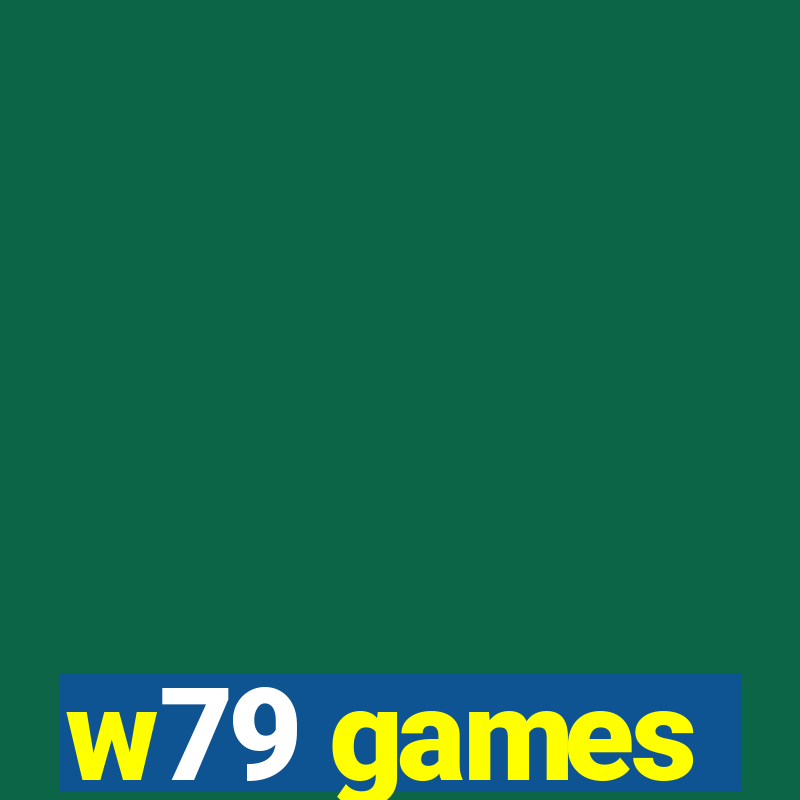 w79 games