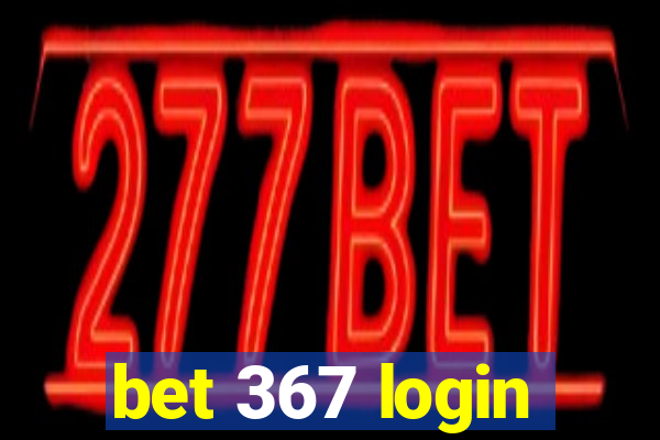 bet 367 login