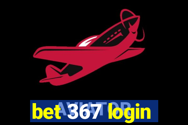 bet 367 login