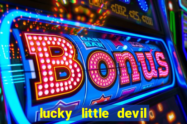 lucky little devil slot free play