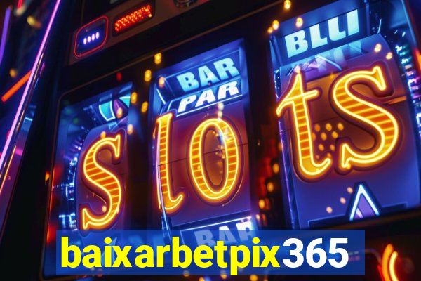 baixarbetpix365