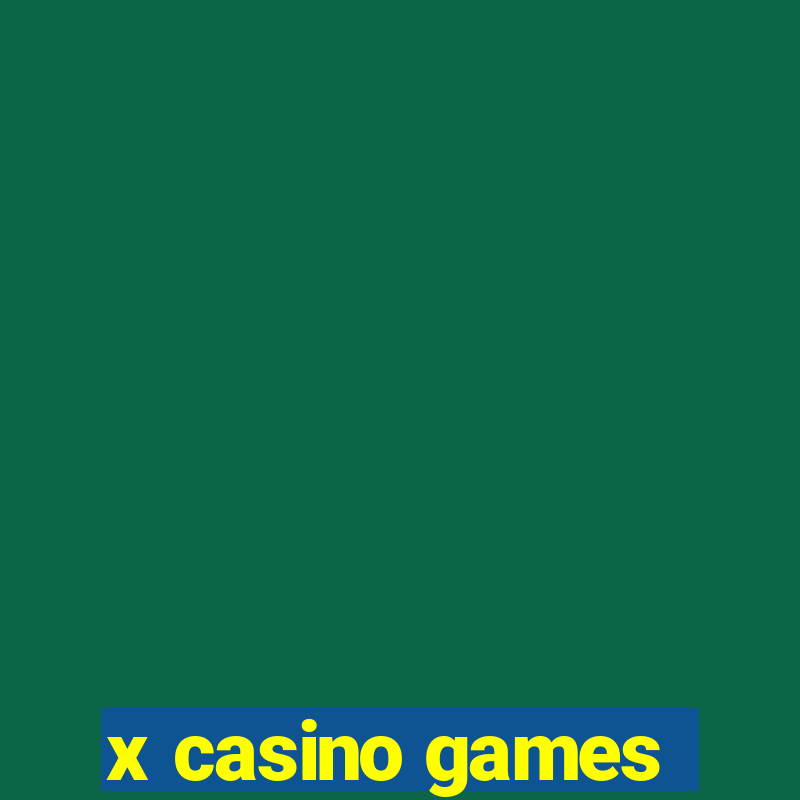 x casino games