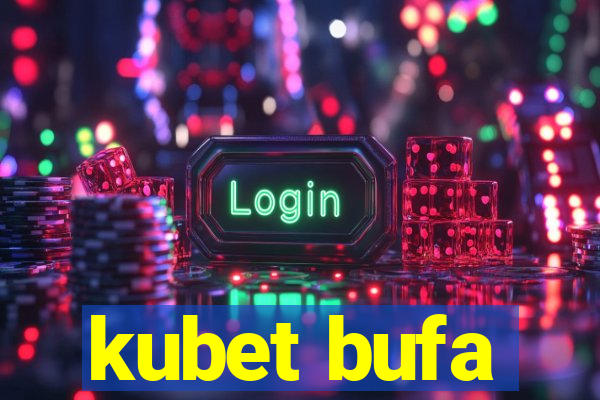 kubet bufa