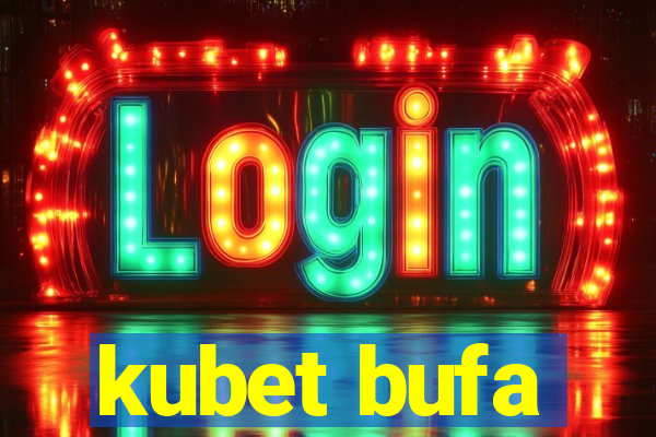 kubet bufa