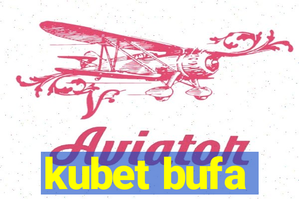 kubet bufa