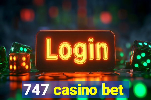 747 casino bet