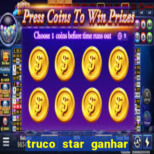 truco star ganhar dinheiro de verdade