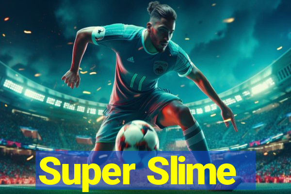 Super Slime