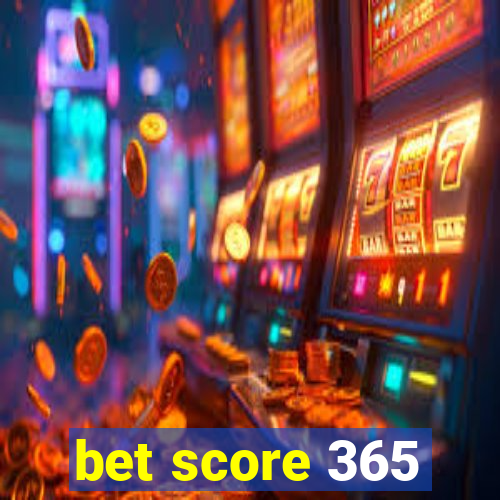 bet score 365