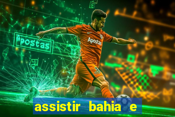 assistir bahia e flamengo multicanais