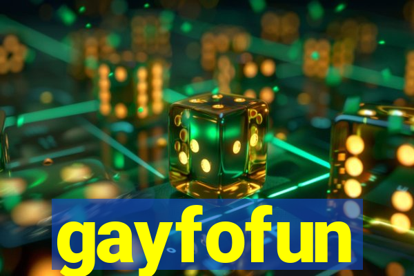 gayfofun