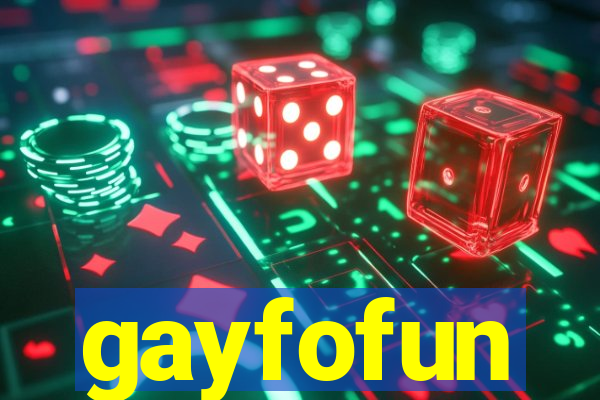 gayfofun