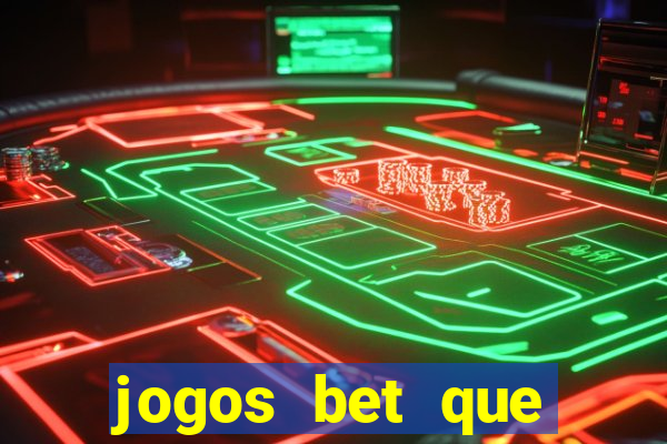 jogos bet que ganha dinheiro de verdade