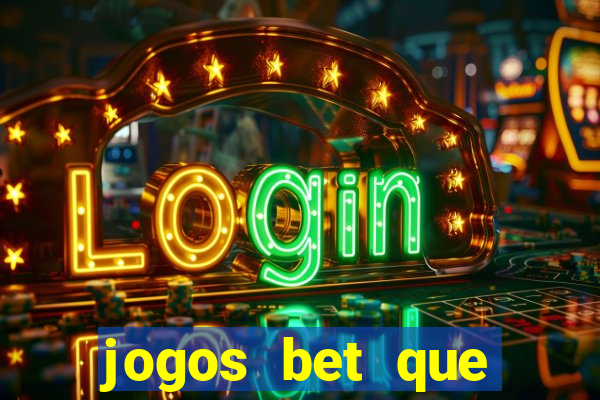 jogos bet que ganha dinheiro de verdade