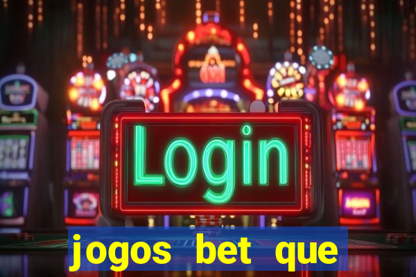 jogos bet que ganha dinheiro de verdade