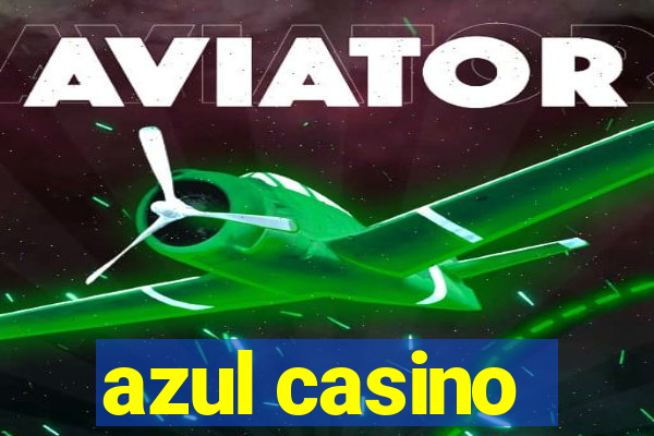 azul casino