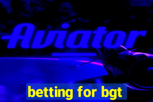 betting for bgt