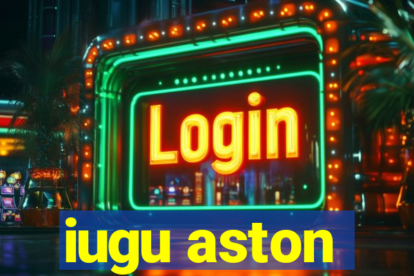 iugu aston