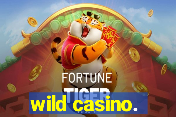 wild casino.