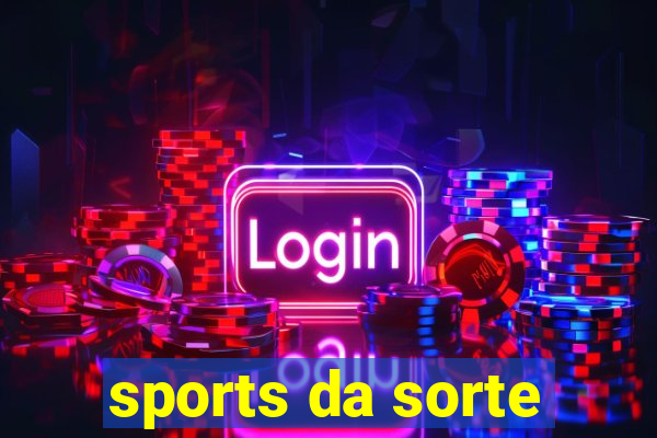 sports da sorte