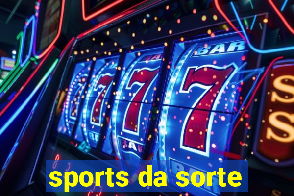 sports da sorte