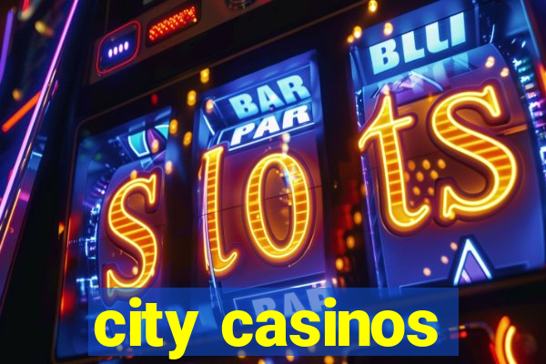 city casinos