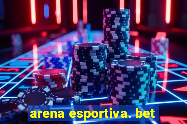 arena esportiva. bet