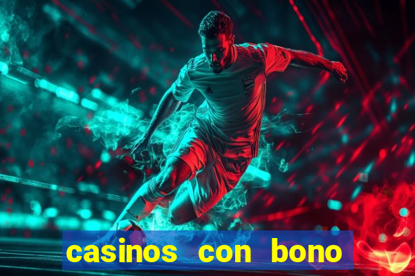 casinos con bono sin depósito