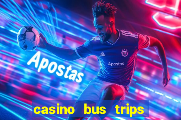 casino bus trips in ct