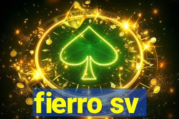 fierro sv