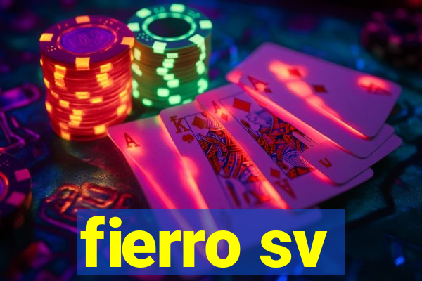 fierro sv