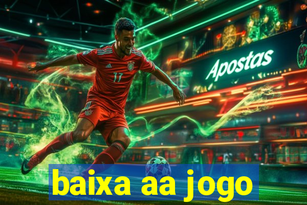 baixa aa jogo