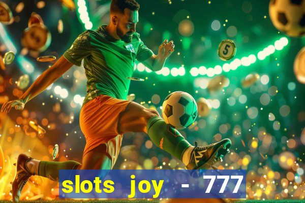 slots joy - 777 vegas casino