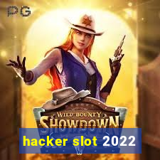 hacker slot 2022