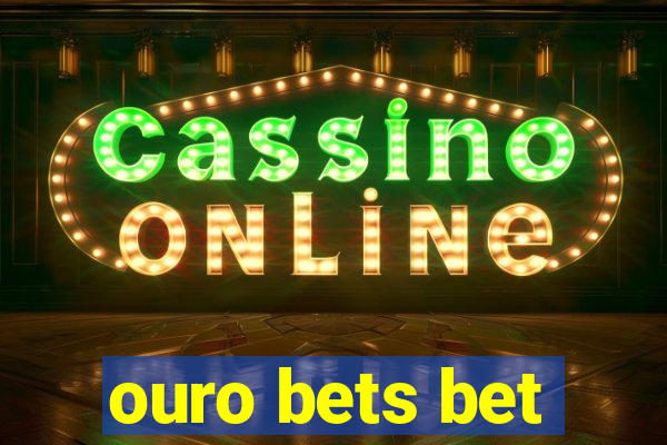 ouro bets bet