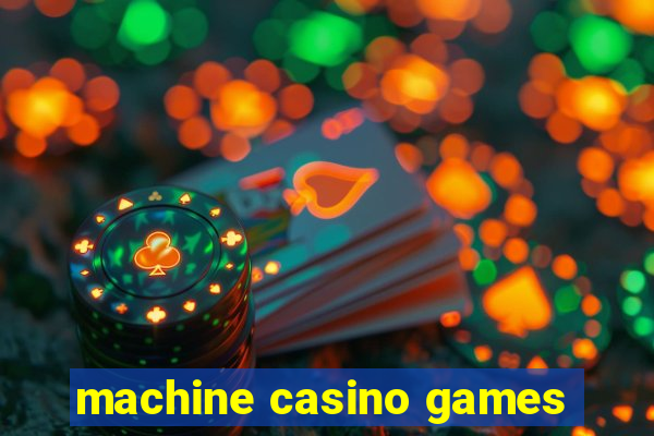 machine casino games