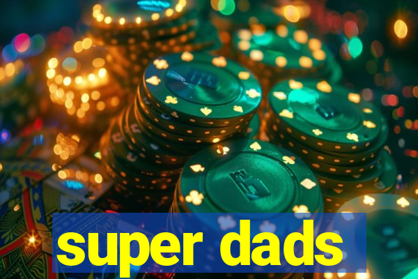 super dads