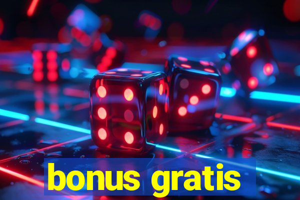 bonus gratis